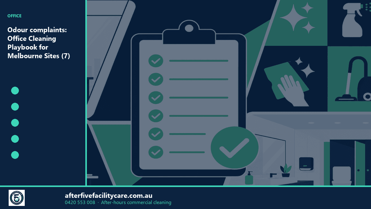 Infographic: Odour complaints: Office Cleaning Playbook for Melbourne Sites (7)