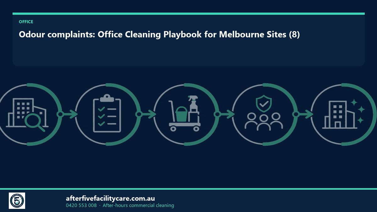 Infographic: Odour complaints: Office Cleaning Playbook for Melbourne Sites (8)