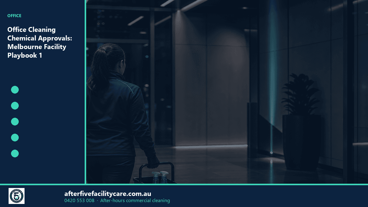 Infographic: Office Cleaning Chemical Approvals: Melbourne Facility Playbook 1