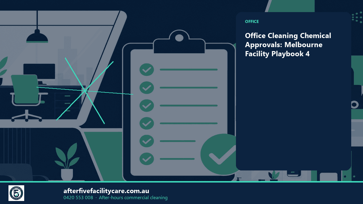 Infographic: Office Cleaning Chemical Approvals: Melbourne Facility Playbook 4
