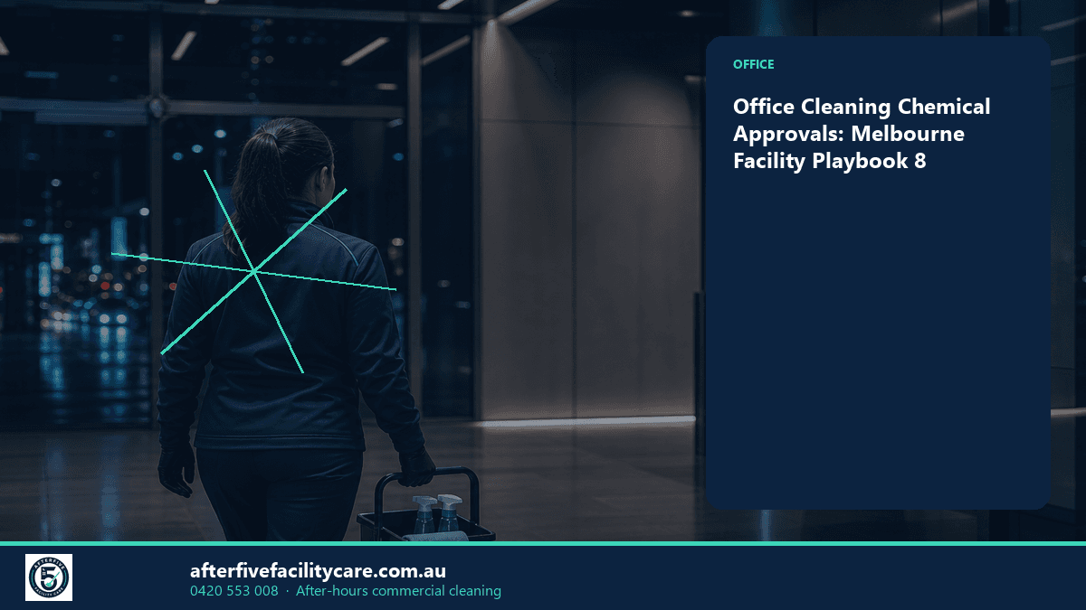 Infographic: Office Cleaning Chemical Approvals: Melbourne Facility Playbook 8