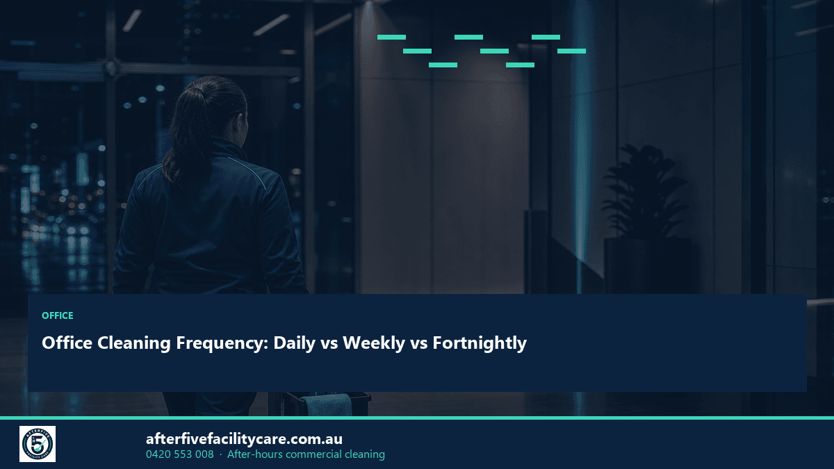 Infographic: Office Cleaning Frequency: Daily vs Weekly vs Fortnightly