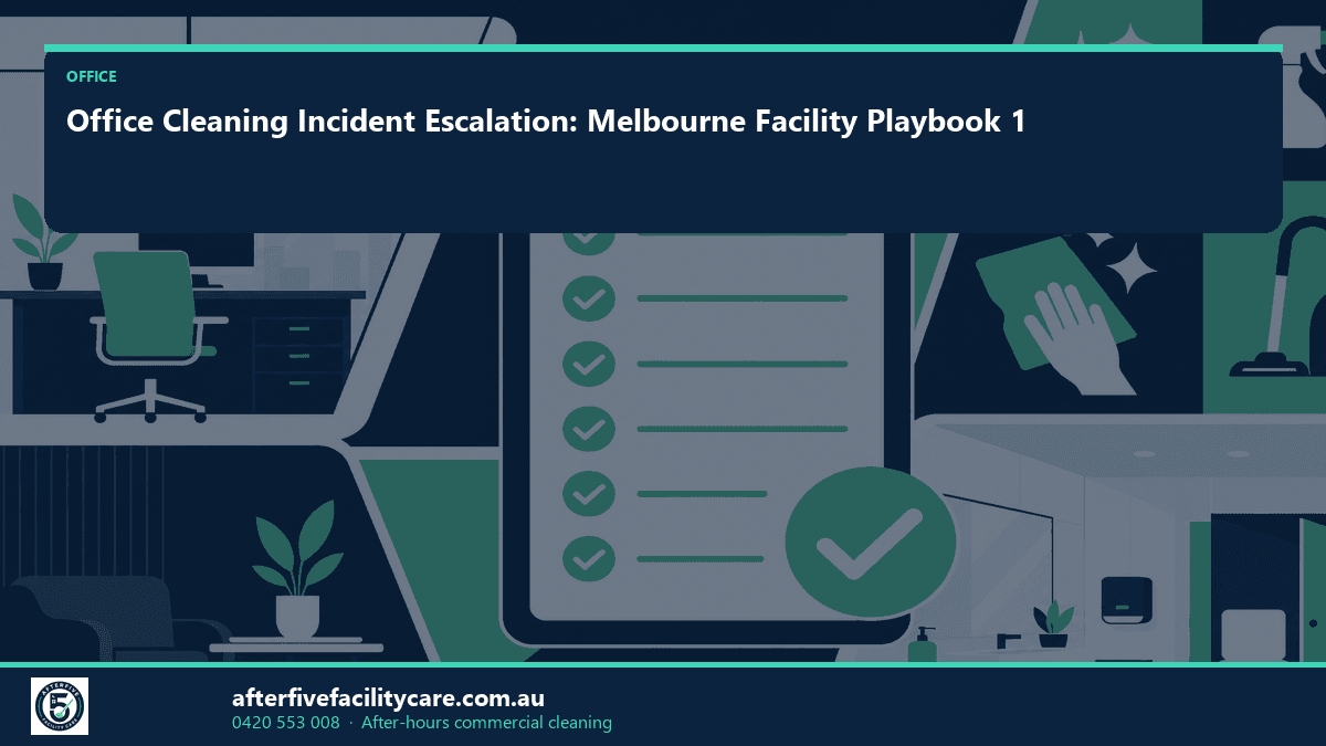 Infographic: Office Cleaning Incident Escalation: Melbourne Facility Playbook 1