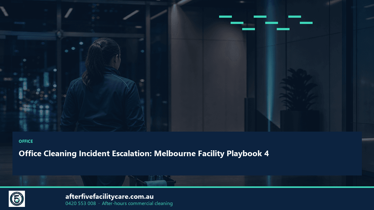 Infographic: Office Cleaning Incident Escalation: Melbourne Facility Playbook 4