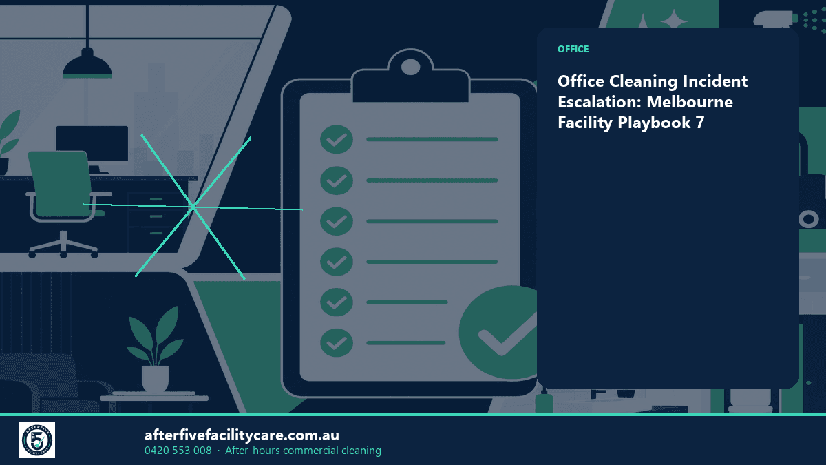 Infographic: Office Cleaning Incident Escalation: Melbourne Facility Playbook 7