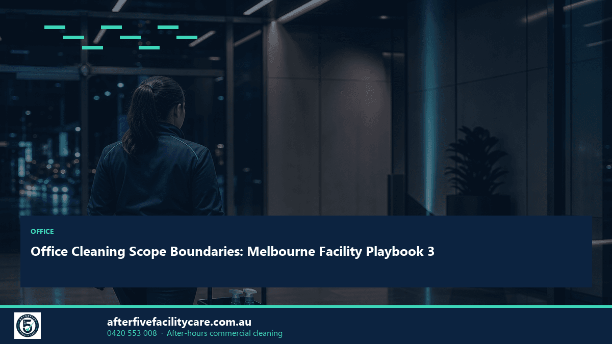 Infographic: Office Cleaning Scope Boundaries: Melbourne Facility Playbook 3