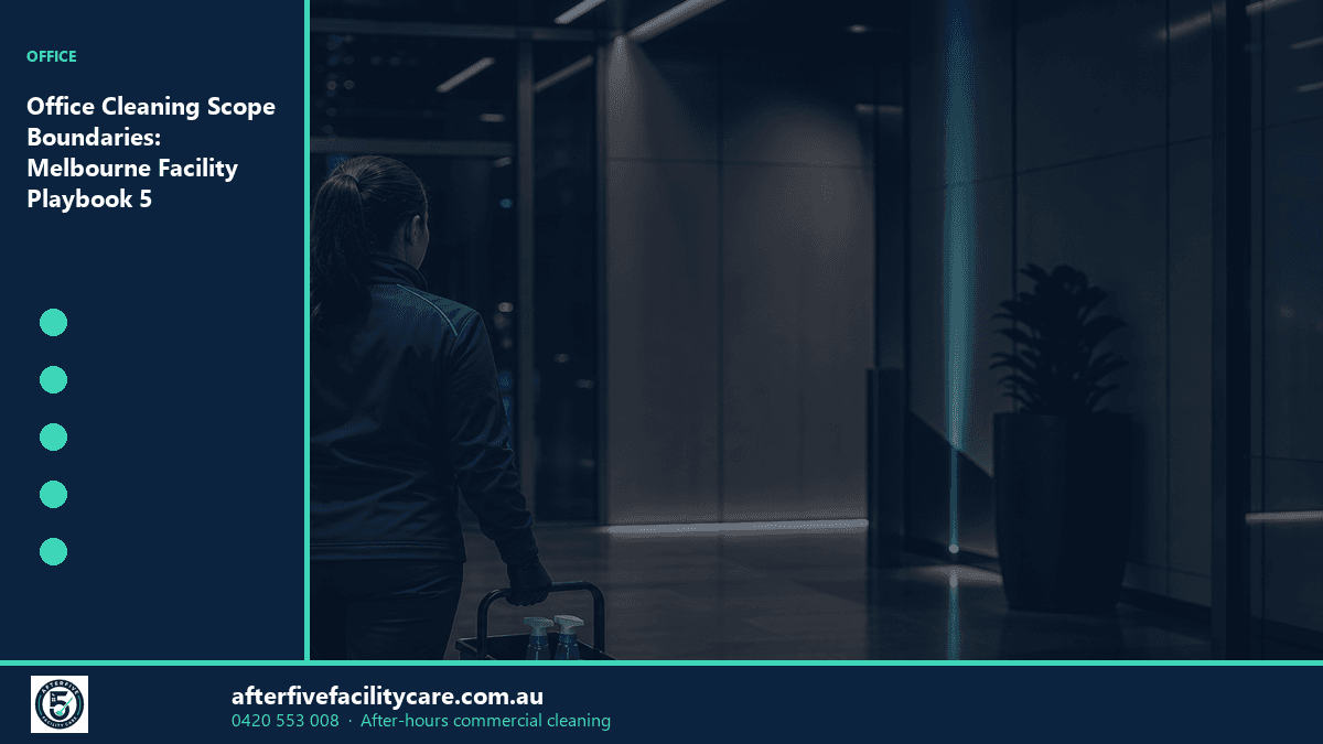 Infographic: Office Cleaning Scope Boundaries: Melbourne Facility Playbook 5