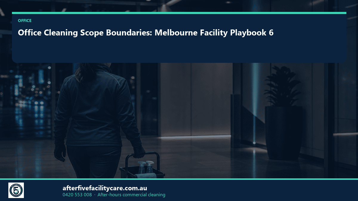 Infographic: Office Cleaning Scope Boundaries: Melbourne Facility Playbook 6