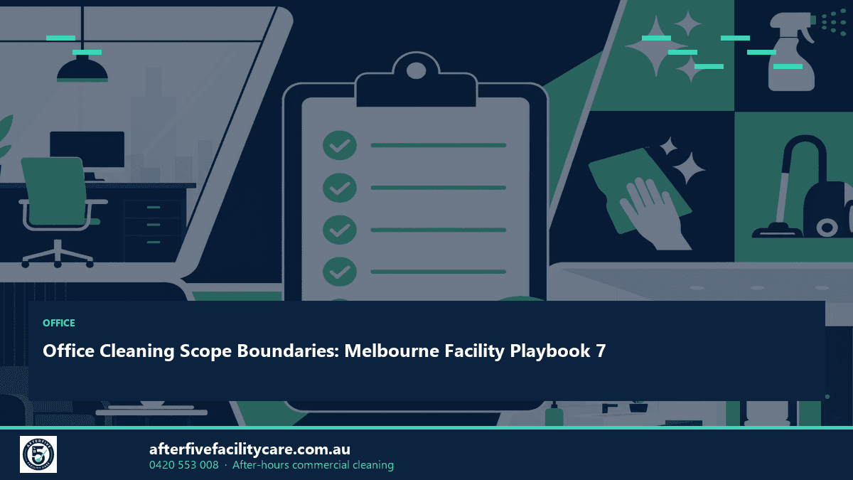 Infographic: Office Cleaning Scope Boundaries: Melbourne Facility Playbook 7