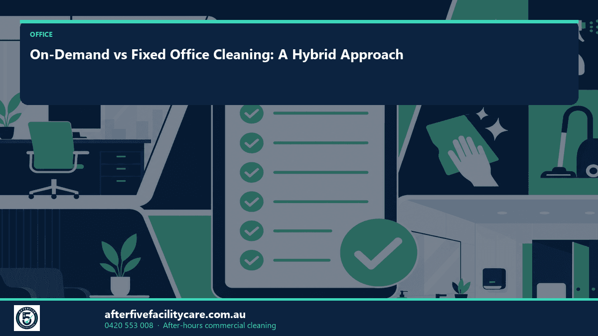 Infographic: On-Demand vs Fixed Office Cleaning: A Hybrid Approach