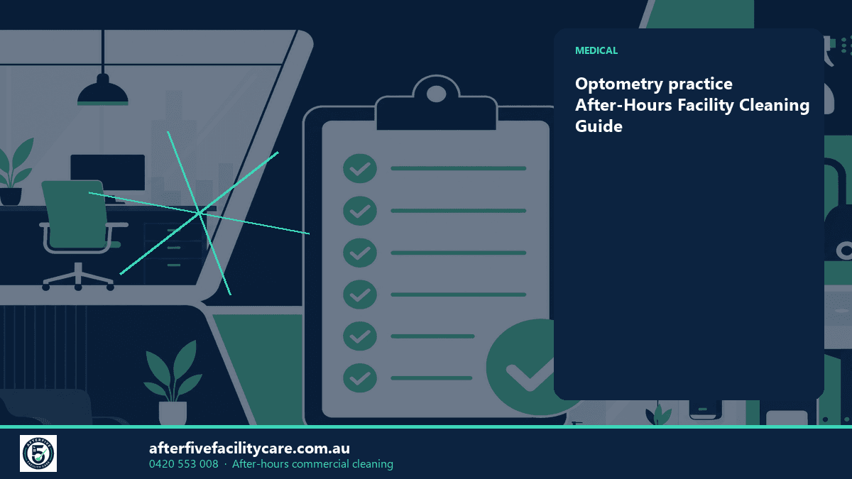 Infographic: Optometry practice After-Hours Facility Cleaning Guide