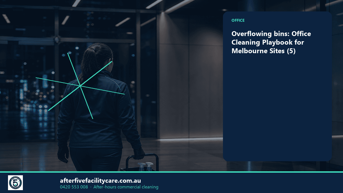 Infographic: Overflowing bins: Office Cleaning Playbook for Melbourne Sites (5)