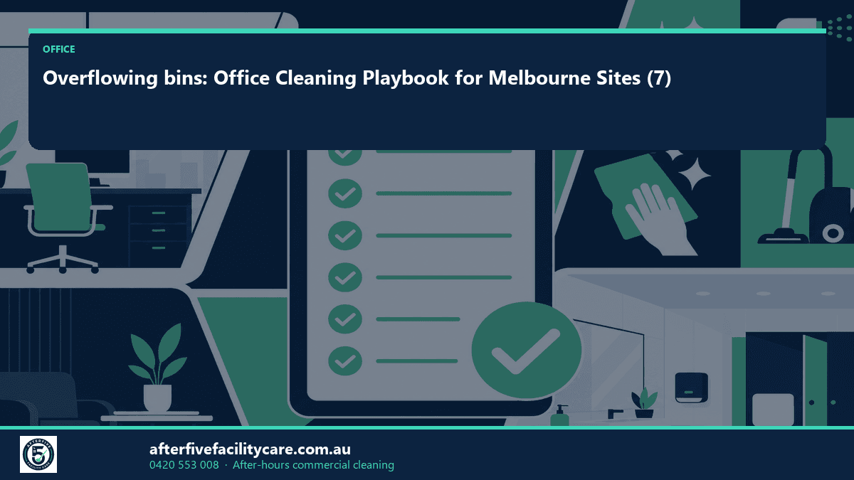 Infographic: Overflowing bins: Office Cleaning Playbook for Melbourne Sites (7)