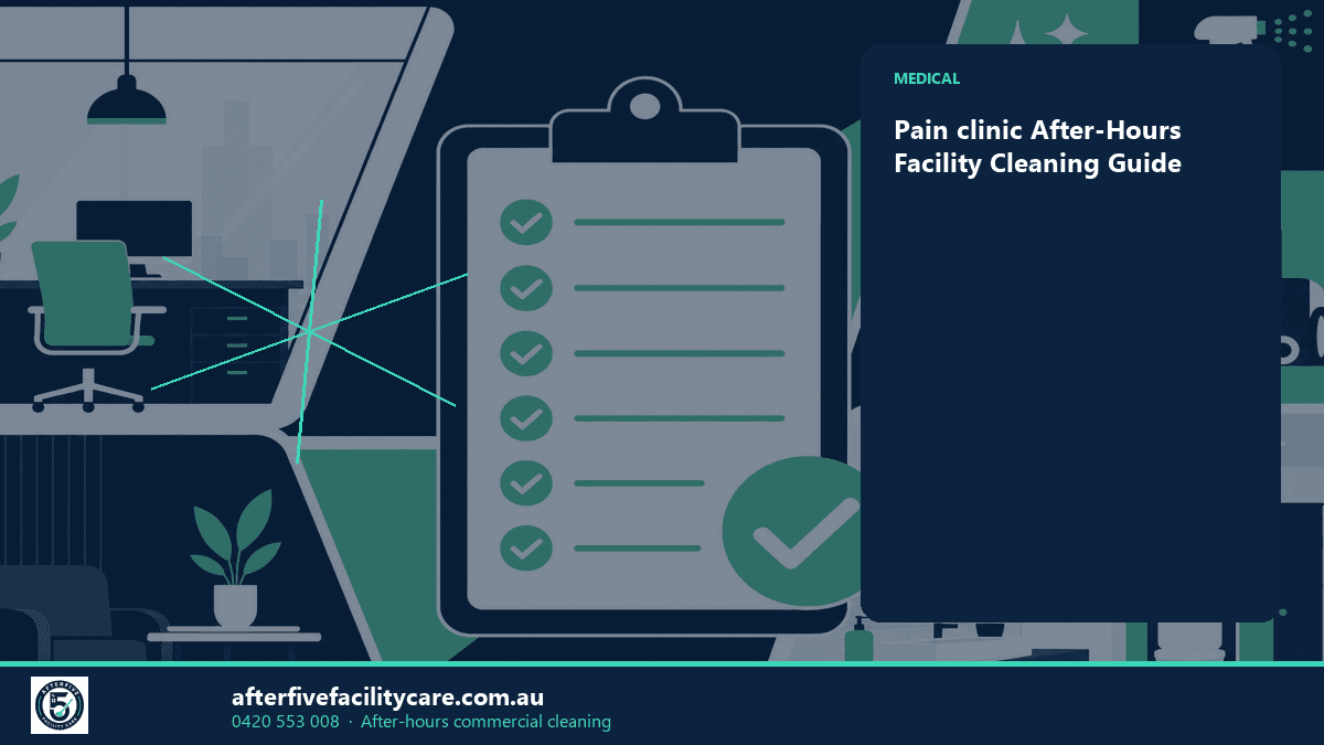Infographic: Pain clinic After-Hours Facility Cleaning Guide