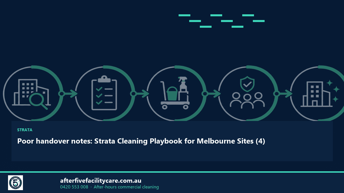 Infographic: Poor handover notes: Strata Cleaning Playbook for Melbourne Sites (4)