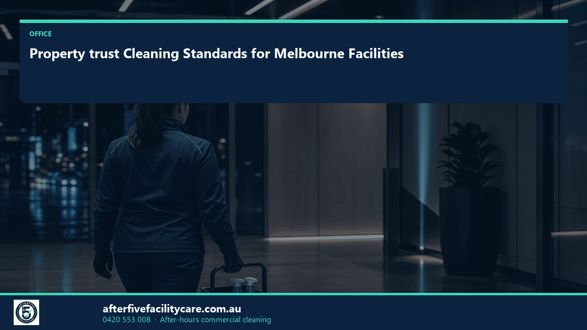 Infographic: Property trust Cleaning Standards for Melbourne Facilities