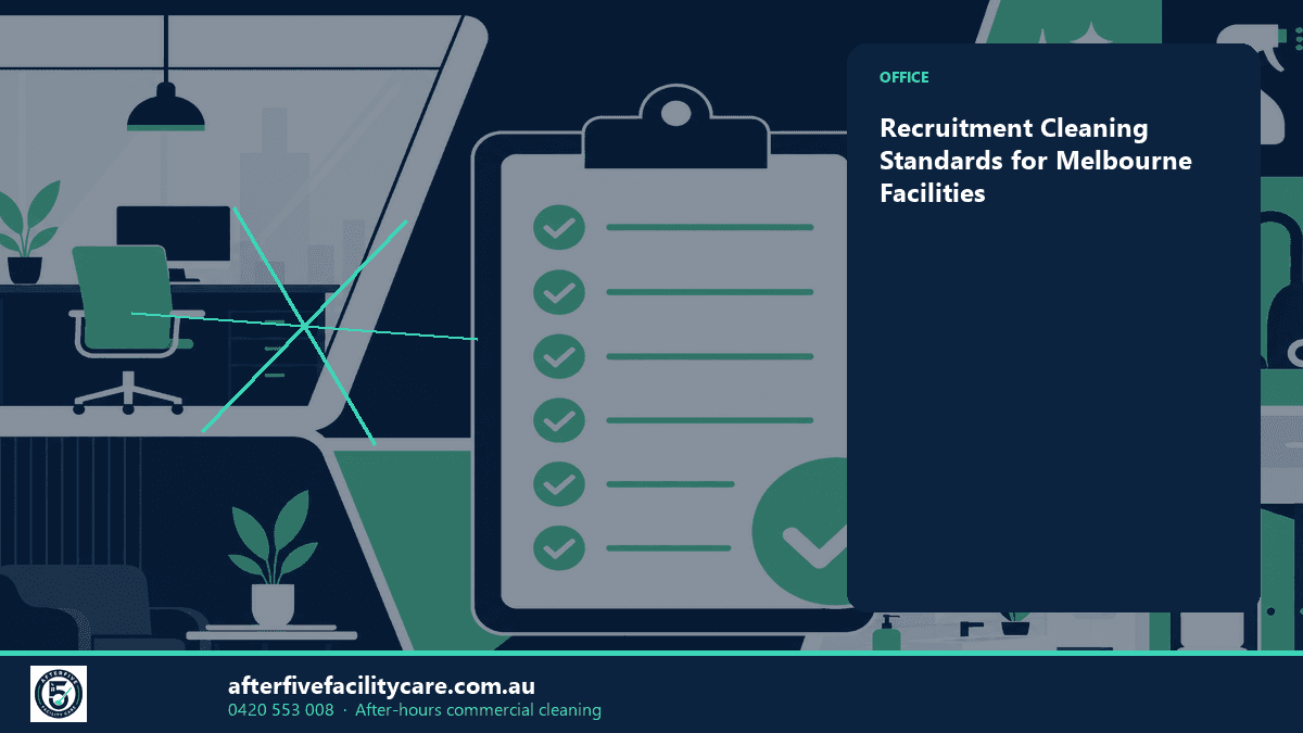 Infographic: Recruitment Cleaning Standards for Melbourne Facilities