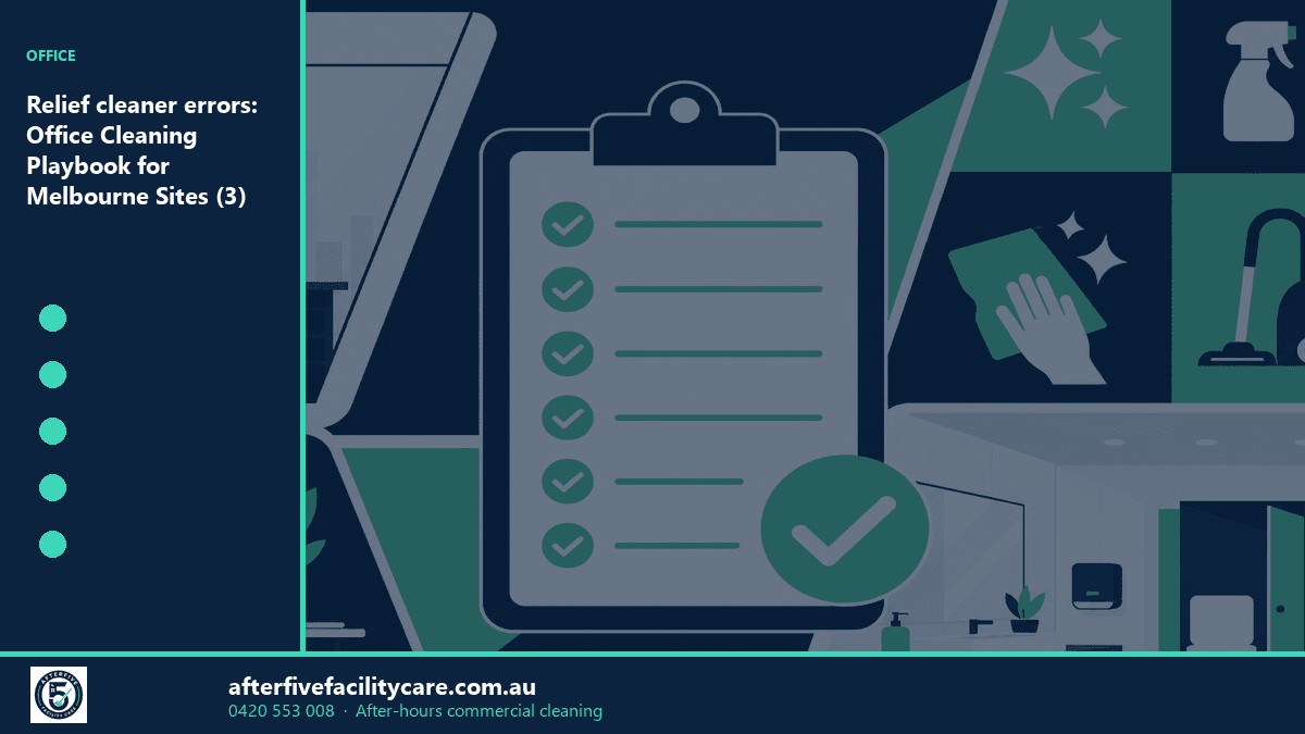 Infographic: Relief cleaner errors: Office Cleaning Playbook for Melbourne Sites (3)