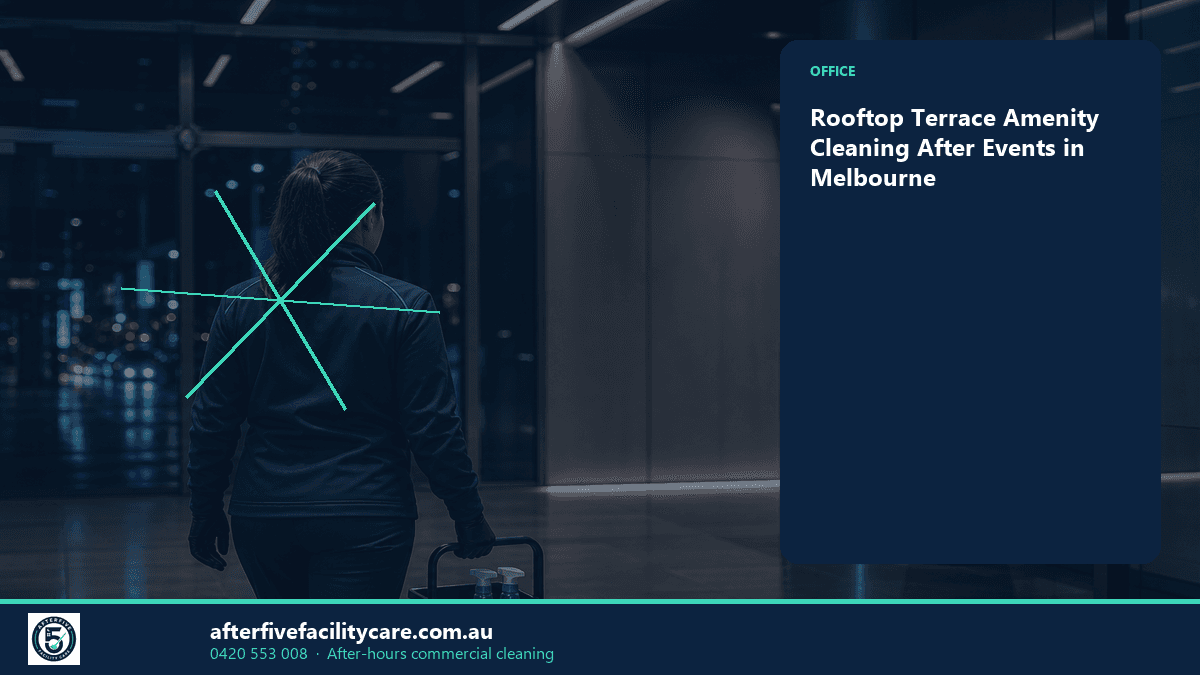 Infographic: Rooftop Terrace Amenity Cleaning After Events in Melbourne