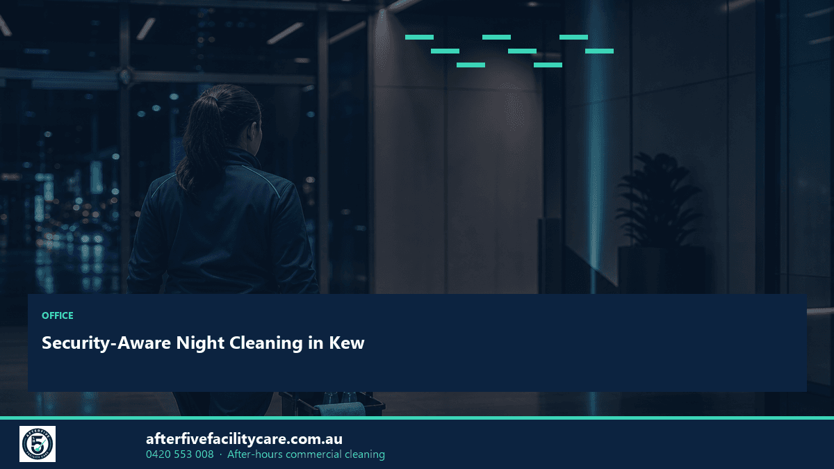 Infographic: Security-Aware Night Cleaning in Kew