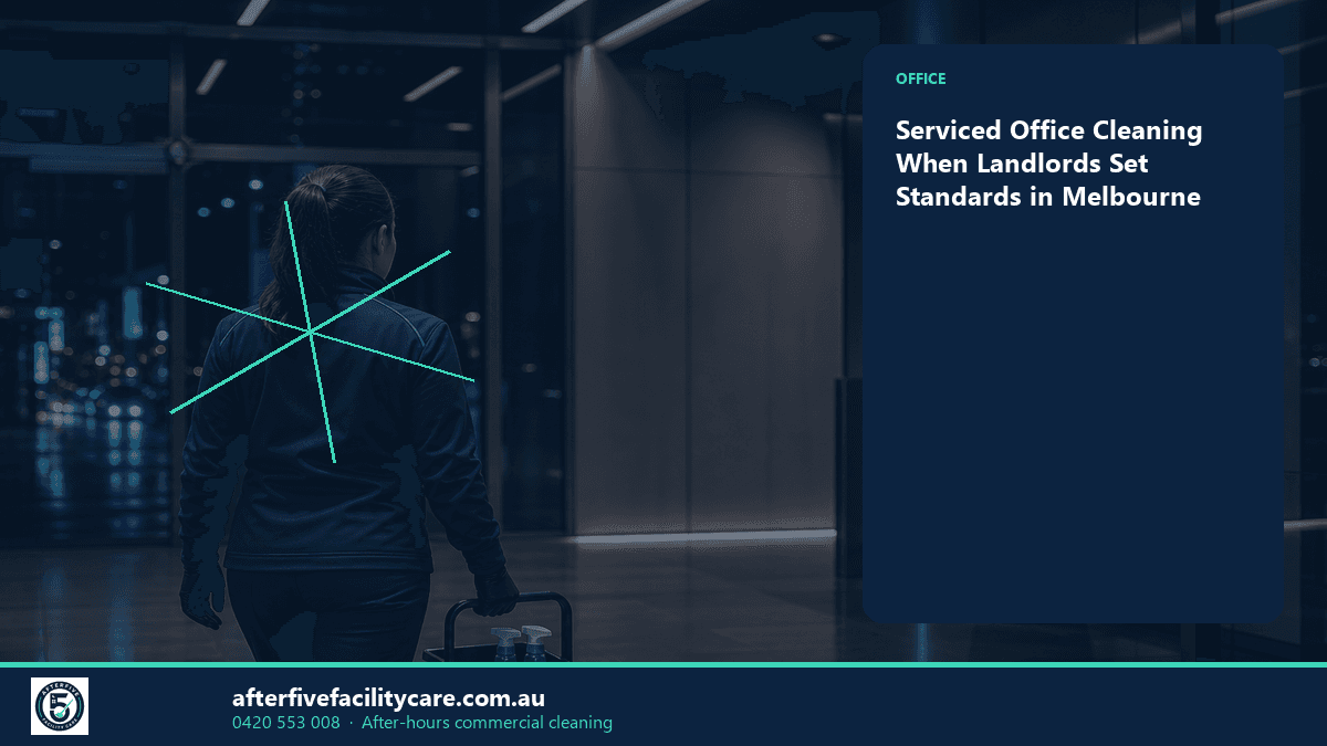 Infographic: Serviced Office Cleaning When Landlords Set Standards in Melbourne