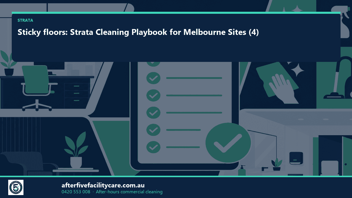 Infographic: Sticky floors: Strata Cleaning Playbook for Melbourne Sites (4)