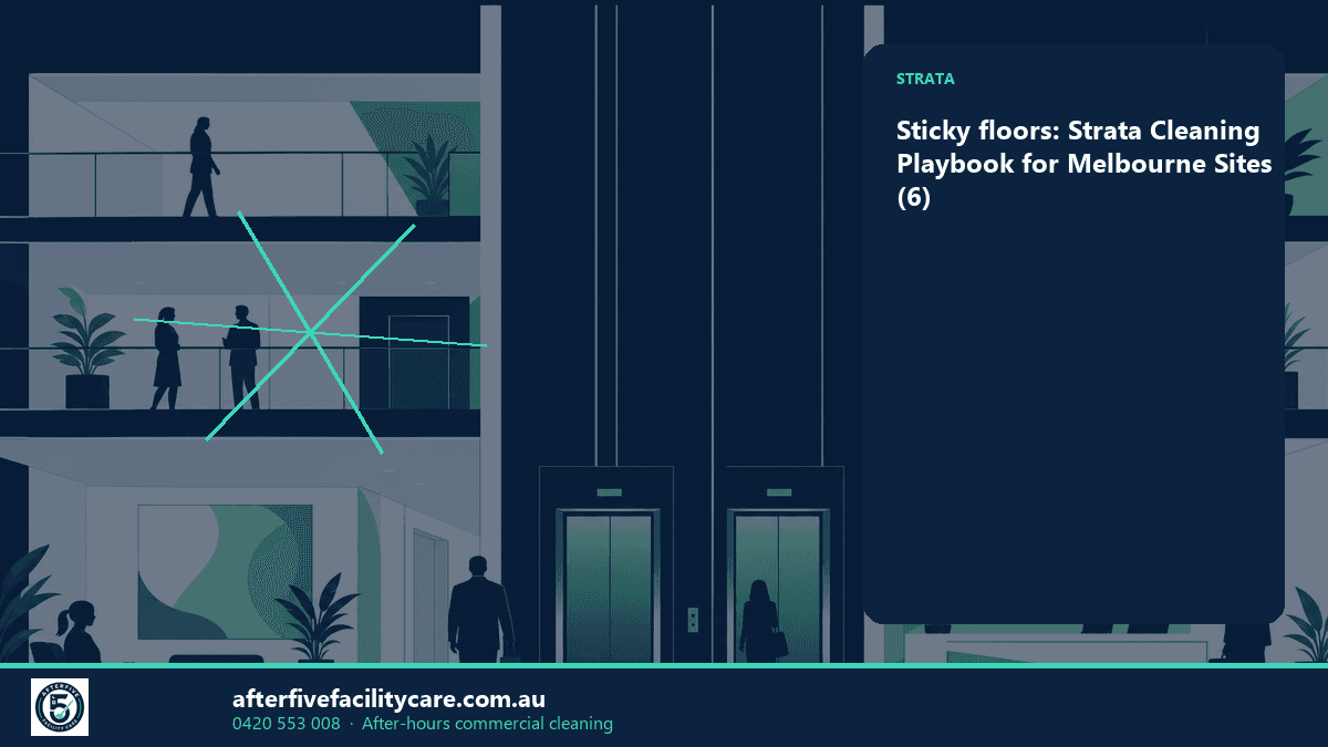 Infographic: Sticky floors: Strata Cleaning Playbook for Melbourne Sites (6)