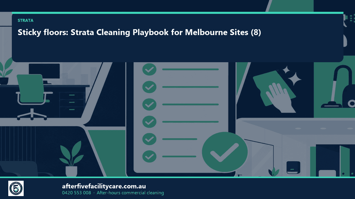 Infographic: Sticky floors: Strata Cleaning Playbook for Melbourne Sites (8)