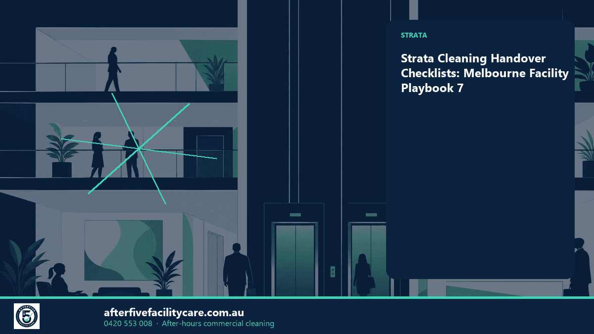 Infographic: Strata Cleaning Handover Checklists: Melbourne Facility Playbook 7