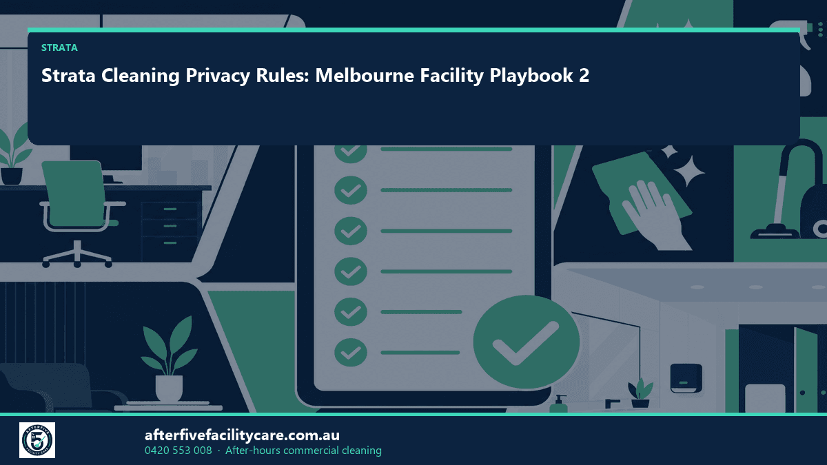 Infographic: Strata Cleaning Privacy Rules: Melbourne Facility Playbook 2