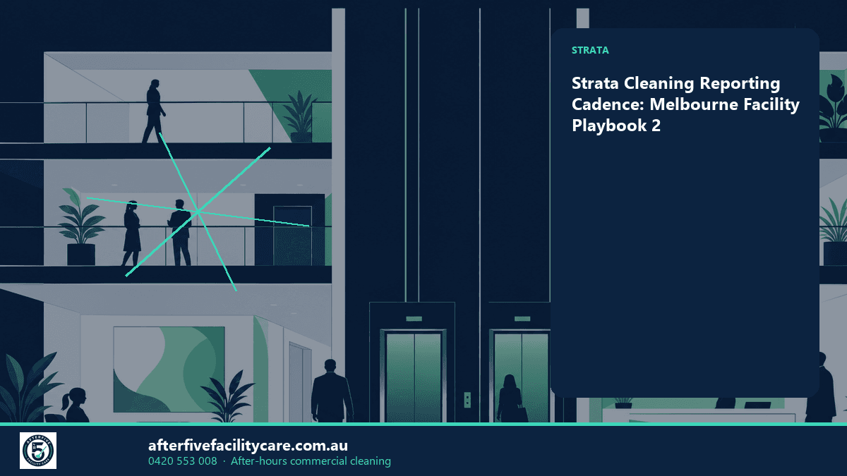 Infographic: Strata Cleaning Reporting Cadence: Melbourne Facility Playbook 2