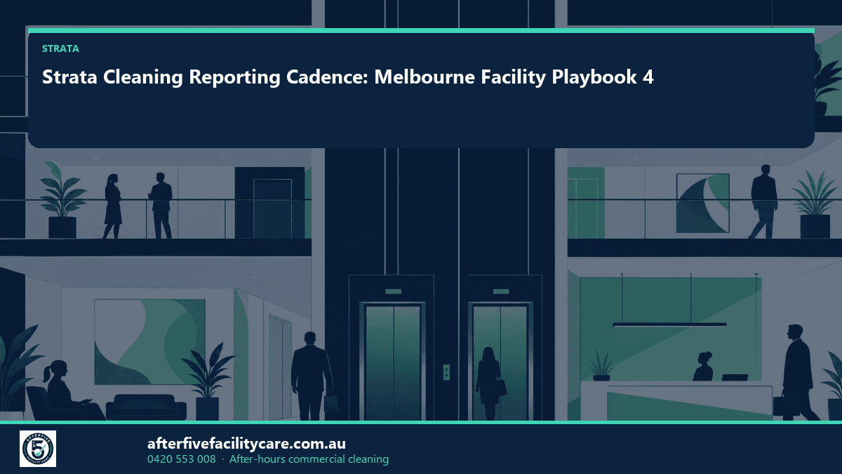 Infographic: Strata Cleaning Reporting Cadence: Melbourne Facility Playbook 4