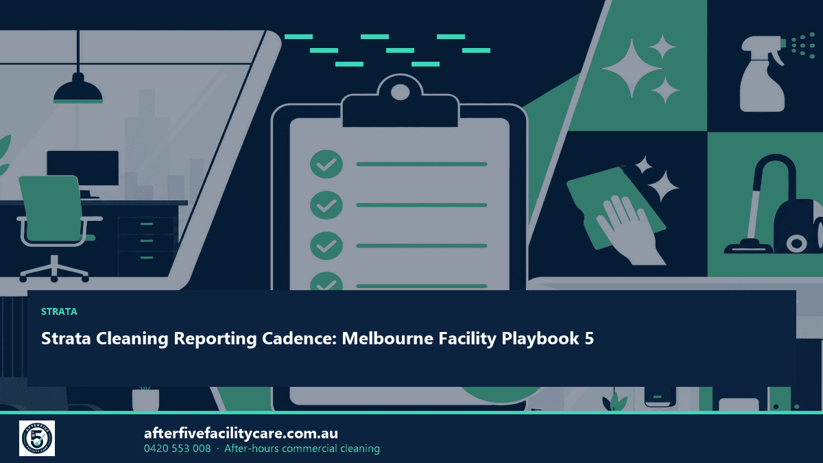 Infographic: Strata Cleaning Reporting Cadence: Melbourne Facility Playbook 5