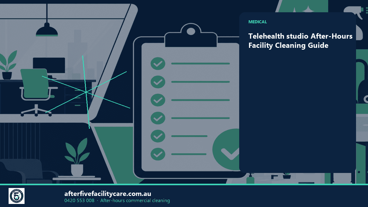 Infographic: Telehealth studio After-Hours Facility Cleaning Guide