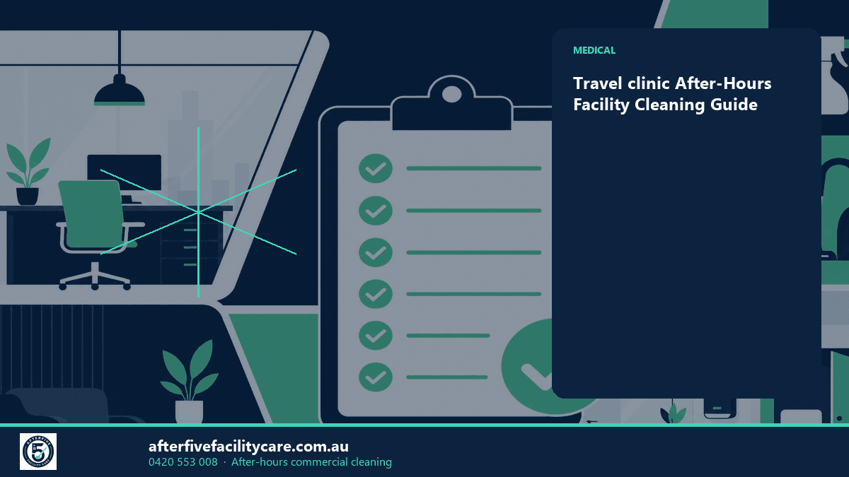 Infographic: Travel clinic After-Hours Facility Cleaning Guide