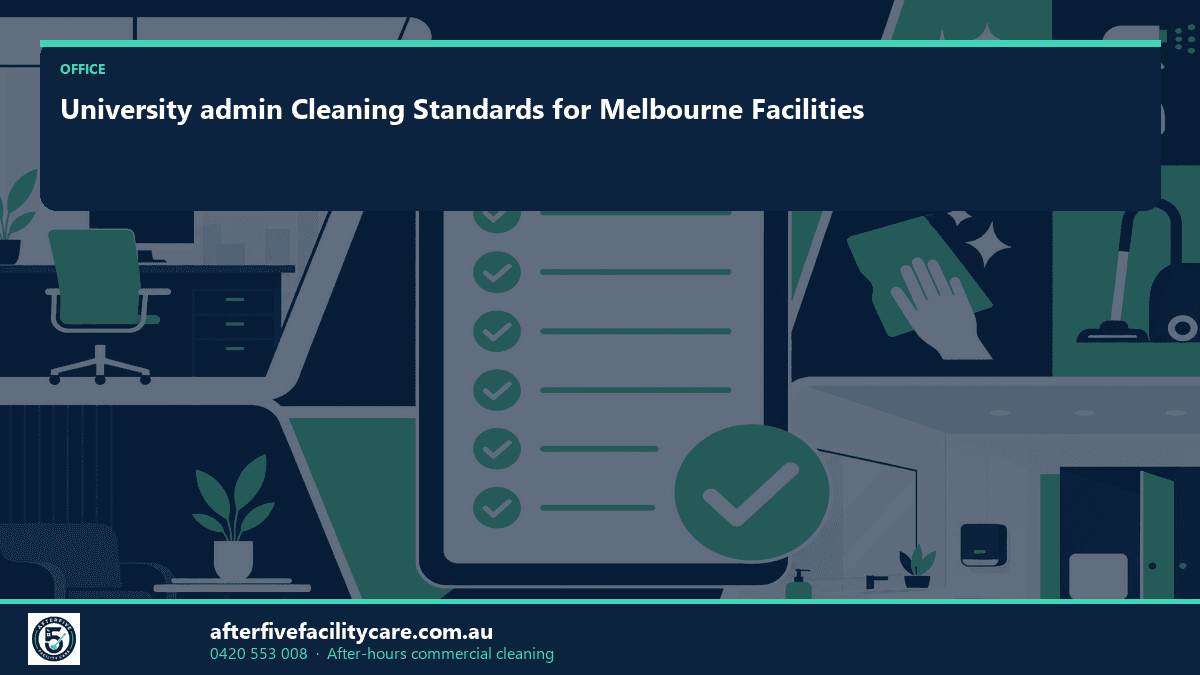 Infographic: University admin Cleaning Standards for Melbourne Facilities