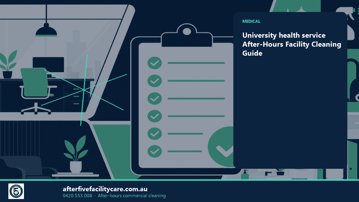 Infographic: University health service After-Hours Facility Cleaning Guide