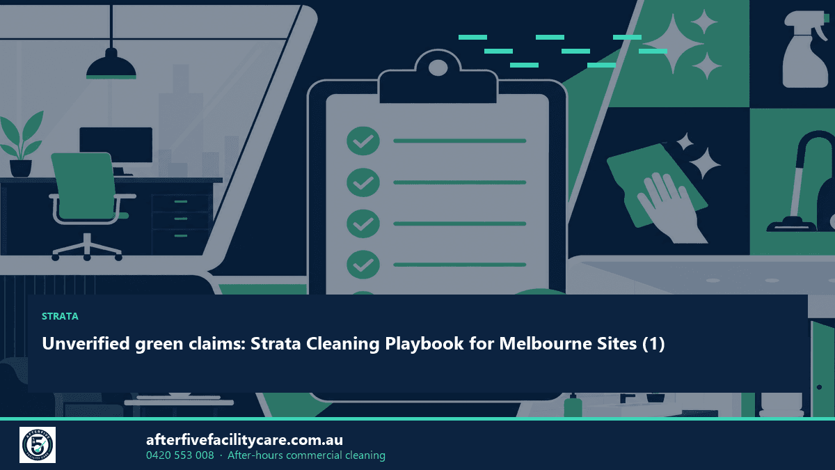 Infographic: Unverified green claims: Strata Cleaning Playbook for Melbourne Sites (1)