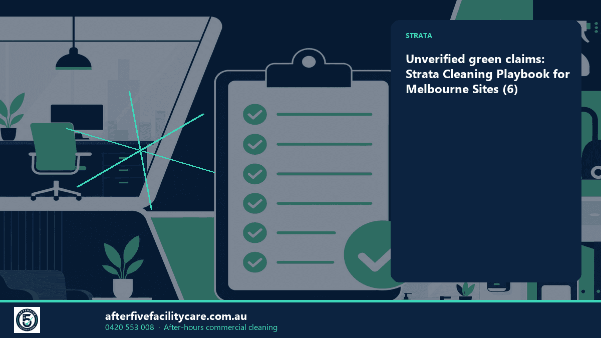 Infographic: Unverified green claims: Strata Cleaning Playbook for Melbourne Sites (6)