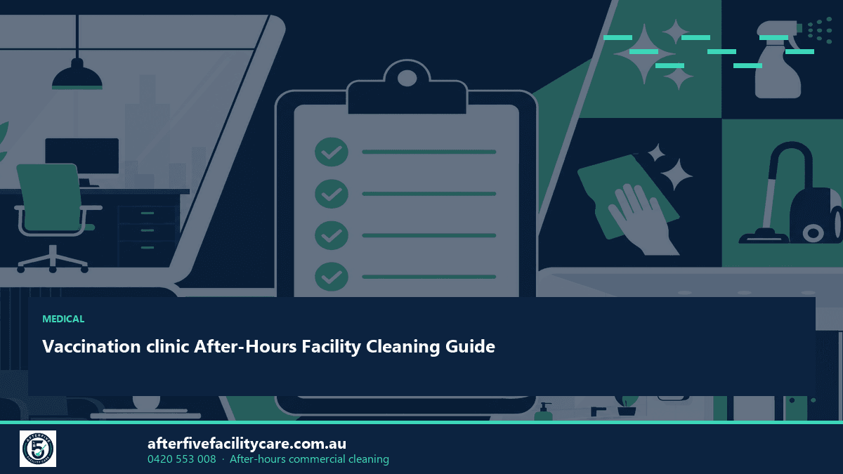 Infographic: Vaccination clinic After-Hours Facility Cleaning Guide