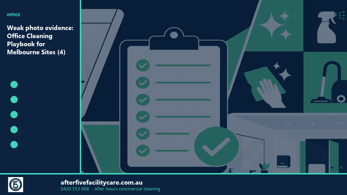 Infographic: Weak photo evidence: Office Cleaning Playbook for Melbourne Sites (4)