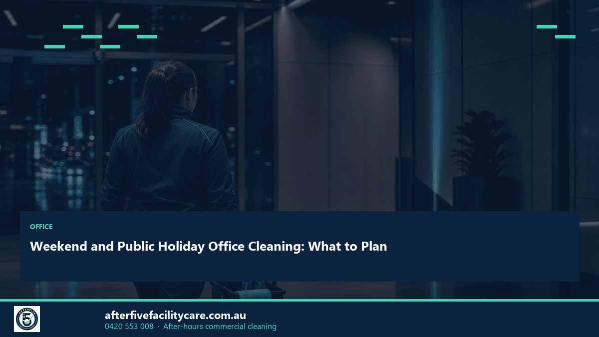 Infographic: Weekend and Public Holiday Office Cleaning: What to Plan