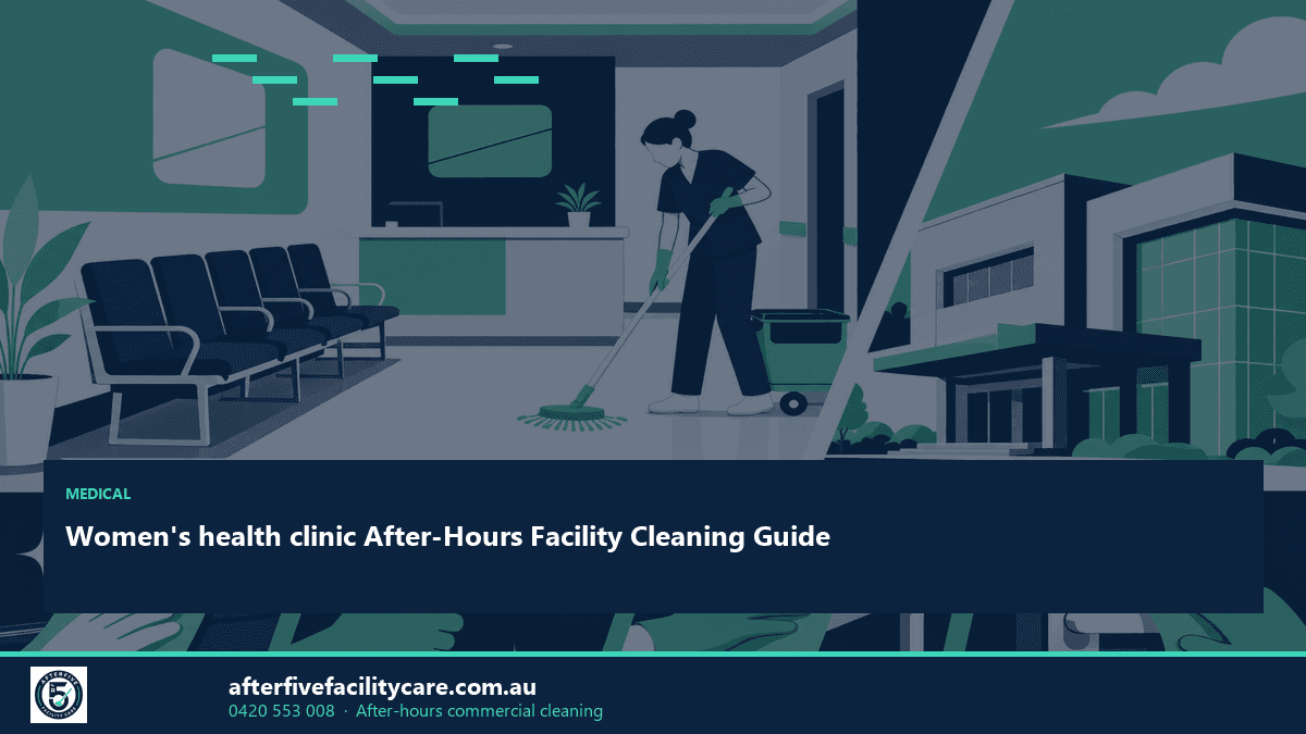 Infographic: Women's health clinic After-Hours Facility Cleaning Guide